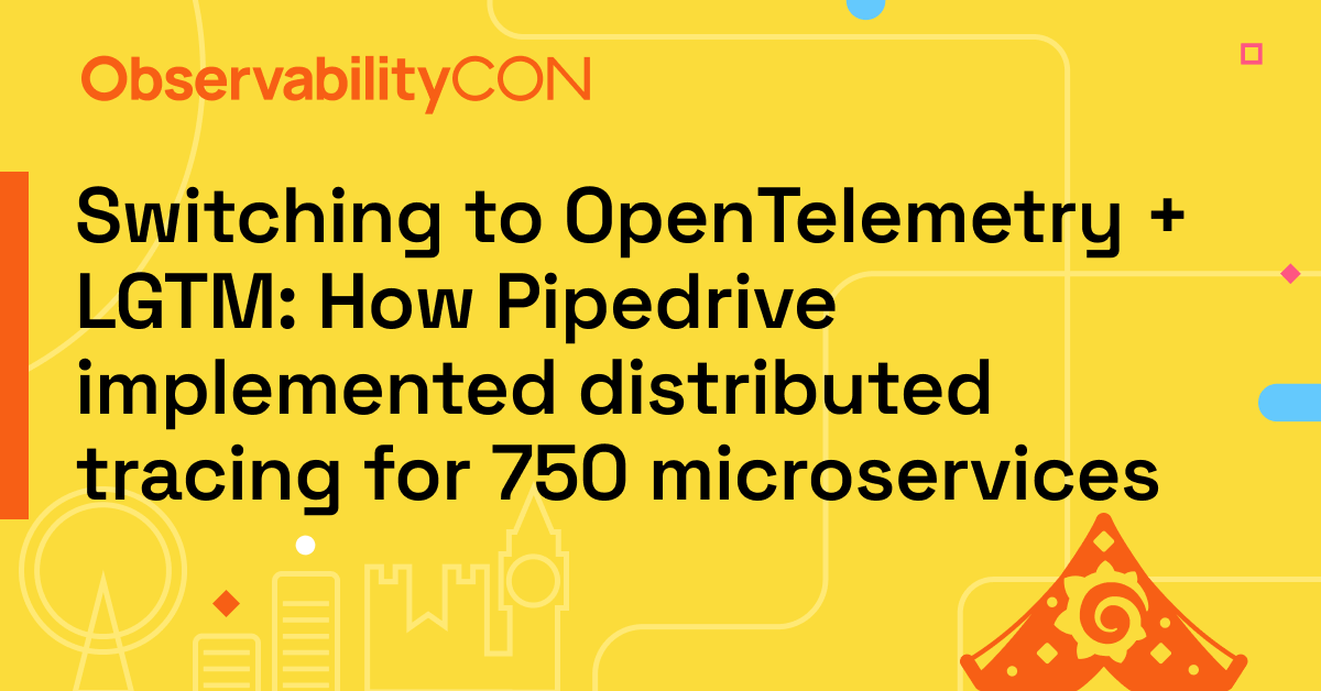 How Pipedrive switched its entire observability stack to OpenTelemetry and LGTM