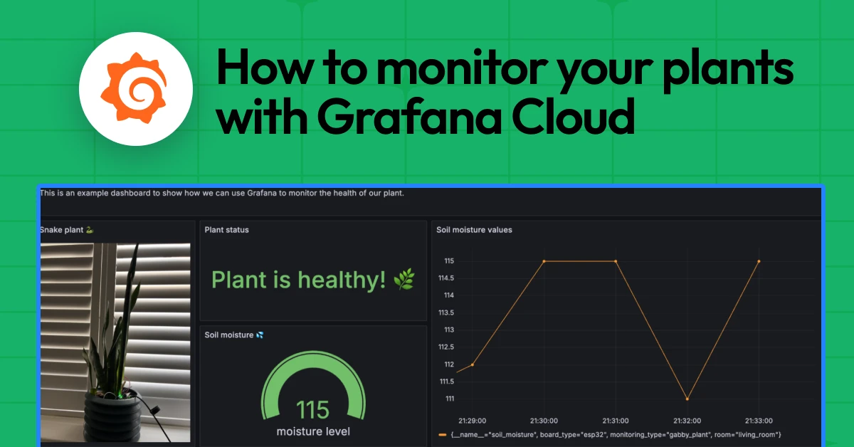 STEM in the garden: how to monitor plants with IoT sensors and Grafana Cloud